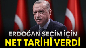 Erdoğan seçim için net tarihi verdi